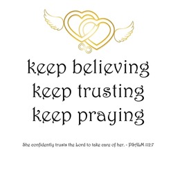 Reminder keep believing, trusting, praying, inspirational motivational quote. Bible verse from Psalm isolated on white background. Intertwined hearts with angel wings and infinity symbol. 