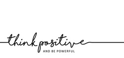 Slogan think positive and be powerful Vector quote for banner or card Thinking believe bigger or large and chill or relex, brain motivation, positive and inspiration message concept Fitness big ideas