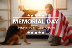 Text MEMORIAL DAY. HONORING ALL WHO SERVED against blurred American soldier and military dog