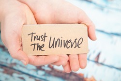 Trust the universe, law of attraction concept 