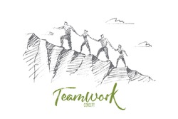 Vector hand drawn teamwork concept sketch. Bisiness people together trying to climb up mountain holding each others hands. Lettering Teamwork concept