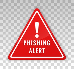 Phish email. Phishing alert sign. Scam attack. Concept malware virus. Security computer. Red triangle with exclamation mark isolated on background. Warning caution board. Danger with text. Vector 