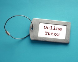 On blue background, luggage tag with job title ONLINE TUTOR, tutor provide tutoring to students through internet distance-learning format, a popular profitable part time job or side hustle