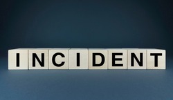 Incident. The cubes form the word Incident. Conceptual image for applying different kinds of incidents