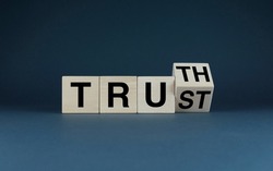 Trust to Truth. Cubes form the words Trust to Truth. Business concept based on trusting business relationships and partnerships