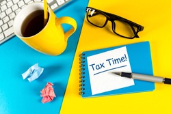Tax time - Notification of the need to file tax returns, tax form at accauntant workplace