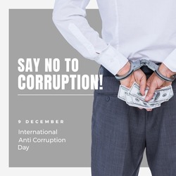 Composite of say no to corruption text and midsection of handcuffed businessman holding dollar bills. 9 december international anti corruption day, crime, bribe, punishment, awareness, prevention.
