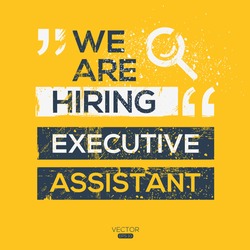 creative text Design (we are hiring Executive Assistant),written in English language, vector illustration.
