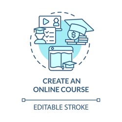 Create online course blue concept icon. Way to make money online abstract idea thin line illustration. Educational content and resources. Vector isolated outline color drawing. Editable stroke