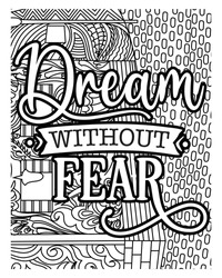 Dream with out fear coloring pages.coloring book pages.