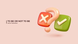 3D Yes or Not. To Be or Not To Be. Realistic 3d Design of Decision Making Concept in Trendy colors. Vector illustration in cartoon minimal style.