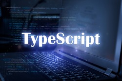 TypeScript inscription against laptop and code background. Learn programming language, computer courses, training. 