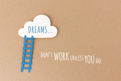 Dreams don't work unless you do - motivational quote