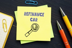 Business concept about REFINANCE CAR with phrase on the page. 