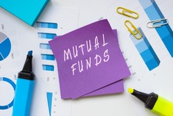  Financial concept about MUTUAL FUNDS with sign on the piece of paper. 