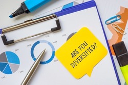 Conceptual photo about Are You Diversified? with written phrase. 