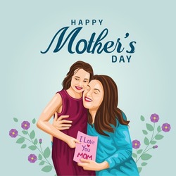 Happy mother's day greeting. Mother and daughter hugging. Family holiday and togetherness. vector illustration design	