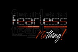 Fearless nothing, modern and stylish motivational quotes typography slogan. Colorful abstract design illustration vector for print tee shirt, typography, poster and other uses. 