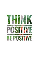Think Positive Be Positive  Quote Typographic  blue sky Background 