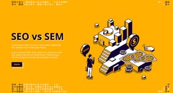 Seo vs Sem isometric landing page. Digital marketing and search engine optimization. Businessman with mobile at stairs with growing chart, money bills, clicking cursor , 3d vector line art web banner