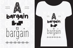 'A bargain is a bargain', vector artwork with ethnic pattern for t-shirt and other uses.