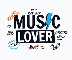 Music lover vector slogan graphic, for t-shirt prints and other uses.