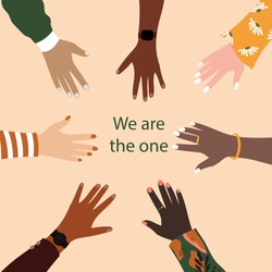 Group of diverse hands vector illustration with positive slogan - we are the one - International friendship concept with multiethnic people representing peace and unity against racism