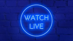 WATCH LIVE phrase in blue neon style on  brick background for your design tempates.