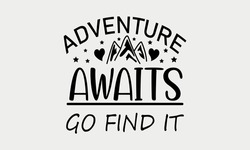 Adventure Awaits Go Find It - Camping Vector And Clip Art