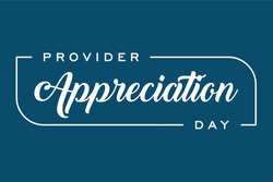 Happy Provider Appreciation Day, Provider Day, Provider Week. Holiday concept. Template for background, banner, card, poster, t-shirt with text inscription