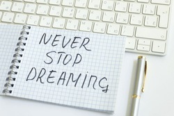 never stop dreaming motivational phrase