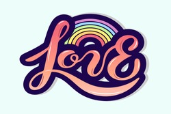 Love text with rainbow isolated on background. Hand drawn lettering Love as logo, badge, icon, patch. Template for St. Valentine's Day, invitation, party, greeting card, web, hippie, lgbt community.