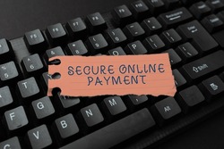 Text sign showing Secure Online Payment. Business overview Protected online system of paying goods and services Composing New Screen Title Ideas, Typing Play Script Concepts