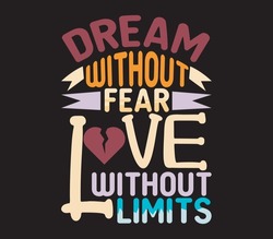 Dream without fear love without limits motivated qoute