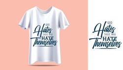 God hates whose hate themselves Motivational God quotes typography t-shirt print design. Men's white and black t-shirt with short sleeve mockup. Front view. Vector template