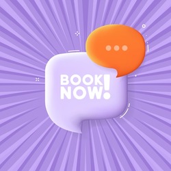 Book now. Speech bubble with Book now text. 3d illustration. Pop art style. Vector line icon for Business and Advertising