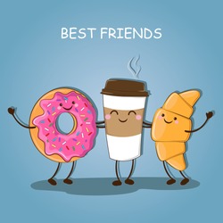Breakfast. Morning breakfast. Best friends. Cute picture of a coffee, a donut and a croissant. Vector illustration.