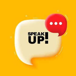 Speak up. Speech bubble with Speak up text. 3d illustration. Pop art style. Vector line icon for Business and Advertising.