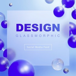 3d modern glassmorphism social media feed template with molecules and glass balls. Suitable for tech startup or science lab.
