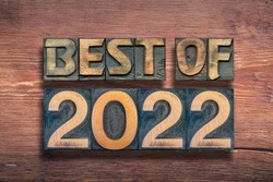 best of 2022 phrase combined from vintage letterpress on wooden surface