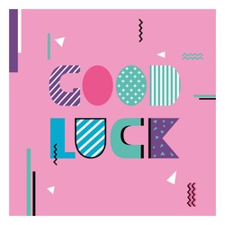 Colorful background with english text. Good luck, poster design. Backdrop vector. Decorative illustration, wish good luck
