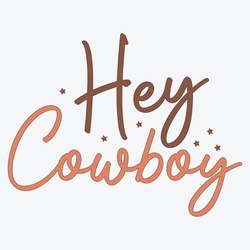  Hey Cowboy, cowboy, cowgirl, western, texas, country, cowboy hat, hey, funny, cowboy boots, howdy,