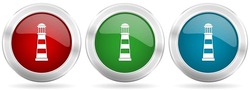 Lighthouse, navigation, sea vector icon set. Red, blue and green silver metallic web buttons with chrome border