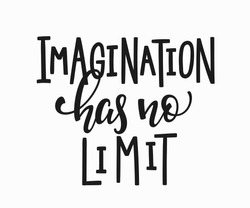 Imagination has no limit quote lettering. Calligraphy inspiration graphic design typography element. Hand written postcard. Cute simple vector sign.