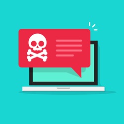 Malware notification on laptop vector caution notice, flat computer and skull bones bubble speech red alert, concept of spam data, fraud internet error note, insecure connection, online scam, virus