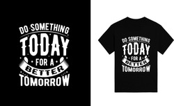 Typography T Shirt Design, T Shirt Design Vector, T-Shirt Design Template, motivational typography t shirt