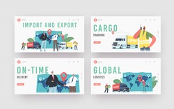Cargo Export and Import, Logistics Landing Page Template Set. Business Characters Shaking Hands near Trucks and Huge Map with Destination Point, Workers and Clients. Cartoon People Vector Illustration
