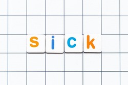 Colorful tile letter in word sick on white grid background