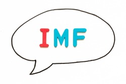 Alphabet letter with word IMF (abbreviation of International Monetary Fund) in black line hand drawing as bubble speech on white board background