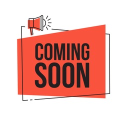 Coming soon. Vector red sign illustration isolated on white background, new
label design for sale, business  advertising web icon with loudspeaker, promotion announce tag, sticker, announcement.